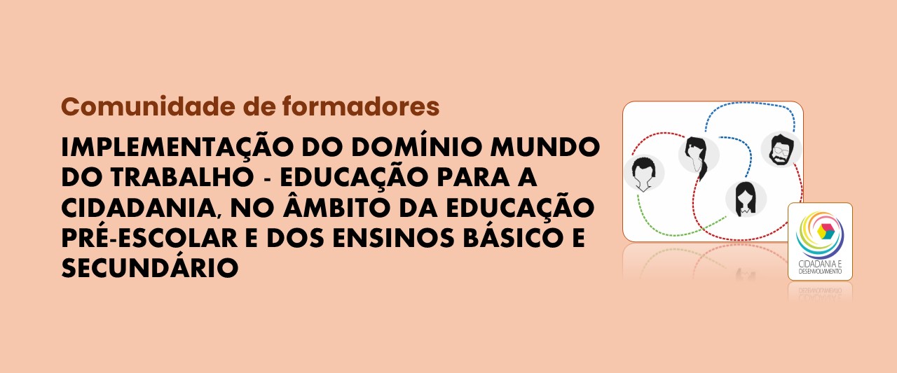 Implementação do domínio Mundo do Trabalho - Educação para a Cidadania, no âmbito da Educação Pré-escolar e dos Ensinos Básico e Secundário